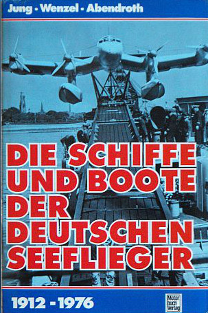 Titel Die Schiffe und Boote der deutschen Seeflieger 1912-1976