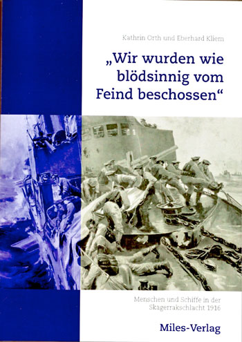 Titel Wir wurden wie blödsinnig vom Feind beschossen Menschen und Schiffe in der Skagerrakschlacht 1916